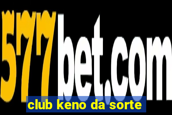 club keno da sorte